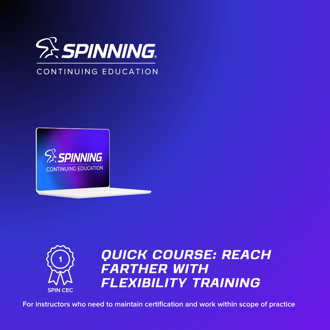 Spinning® Quick Course: Reach Farther With Flexibility Training